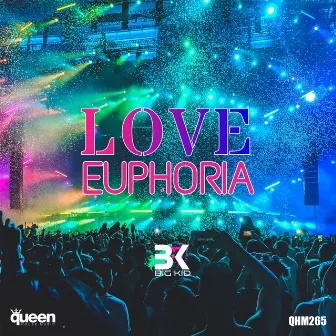 Love Euphoria by Big Kid