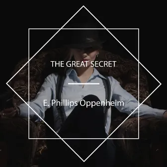 The Great Secret by E. Phillips Oppenheim