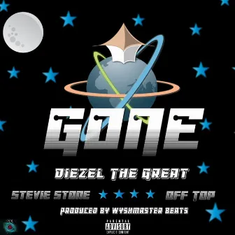 Gone by DIEZEL THE GREAT