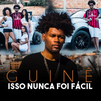 Isso Nunca Foi Fácil by Guinê