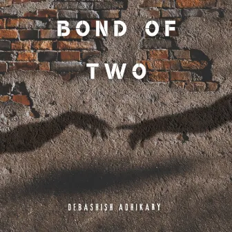 Bond Of Two by Debashish Adhikary