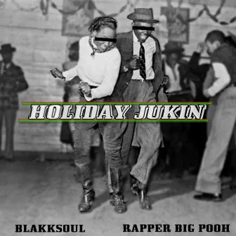 Holiday Jukin' by Blakk Soul