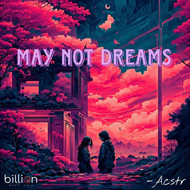 MAY NOT DREAMS