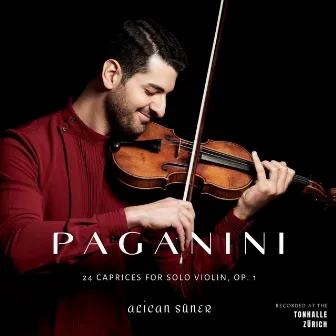 Paganini: 24 Caprices for solo violin, Op. 1 by Alican Süner