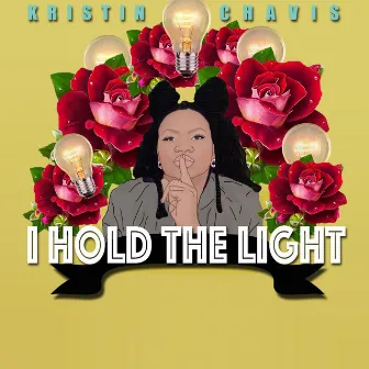 I Hold the Light by Kristin Chavis