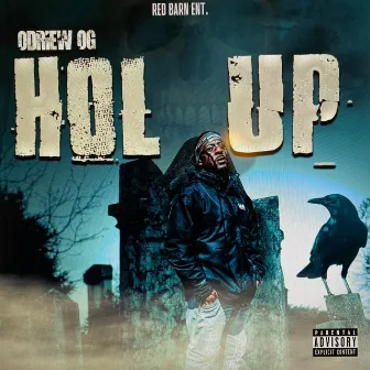 Hol Up by Odriew OG