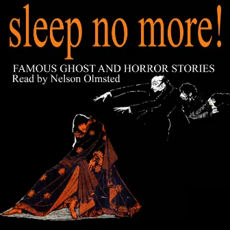 Sleep No More! Famous Ghost and Horror Stories by Nelson Olmsted