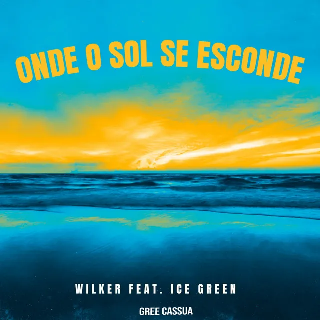 Onde o Sol Se Esconde (feat. Ice Green & Gree Cassua)