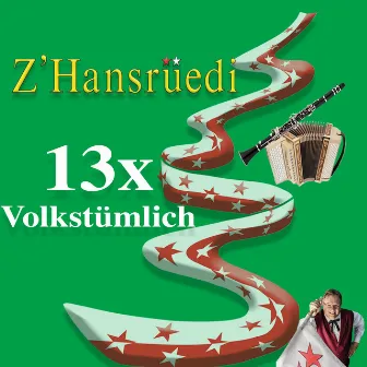 13x Volkstümlich by Z'Hansrüedi