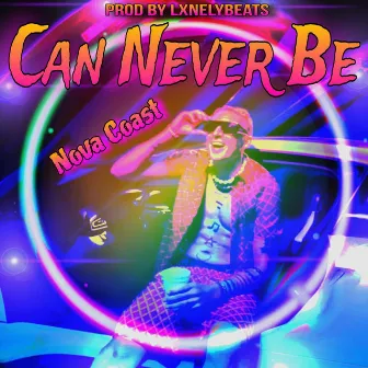 Can Never Be by Nova Coast