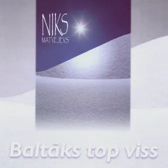 Baltaks top viss by Niks Matvejevs