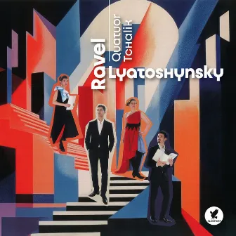 Quatuor Tchalik Ravel-Lyatoshynsky by Quatuor Tchalik