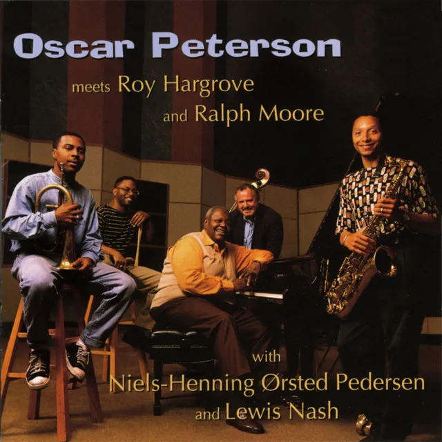 Oscar Peterson Meets Roy Hargrove And Ralph Moore