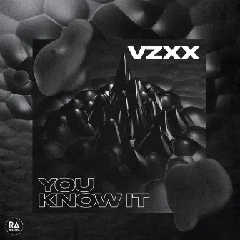 You Know It by VZXX