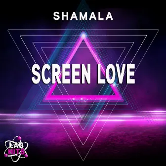 Screen Love by Shamala