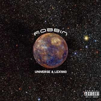 Robbin' by The Universe