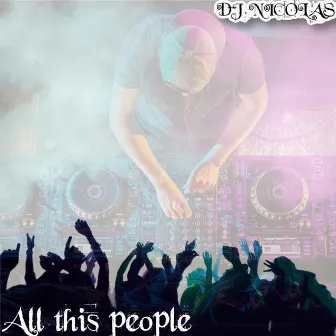 All This People by DJ Nicolas