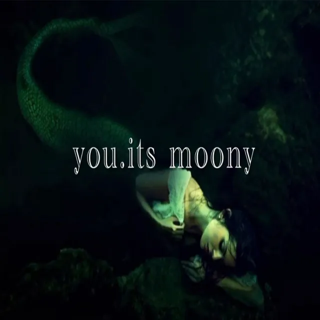 you.its moony