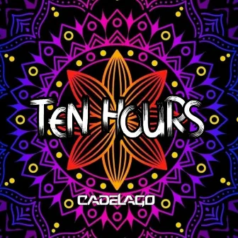 Ten Hours by CADELAGO