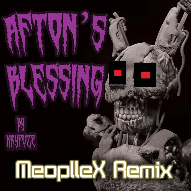 Afton's Blessing - MeoplleX Remix