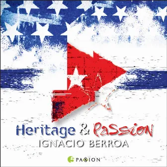 Heritage and Passion by Ignacio Berroa