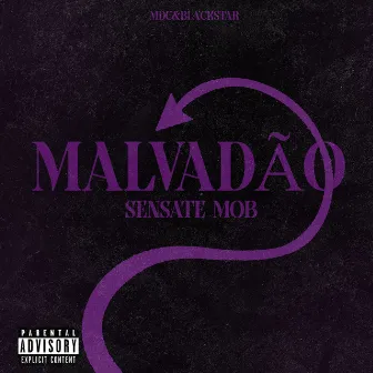 Malvadão by sensate mob