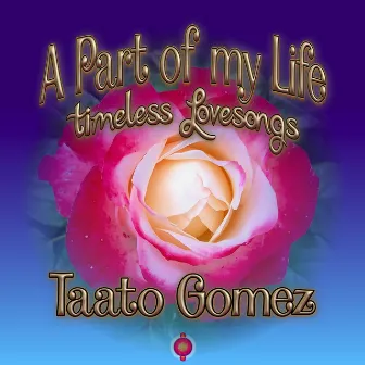 A Part of My Life by Taato Gomez