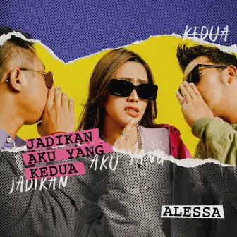 Jadikan Aku Yang Kedua by Alessa