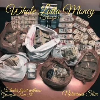 Whole Lotta Money (Freestyle) by Notorious Slim