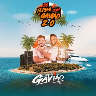 De Férias Com o Gavião 2.0 by Forró du Gavião