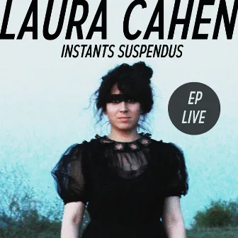 Instants Suspendus (Live) by Laura Cahen