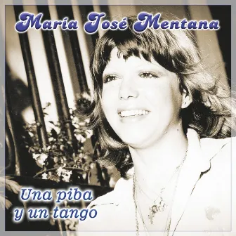 Una Piba y un Tango by María José Mentana