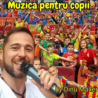 Muzica Pentru Copii by Dinu Maxer