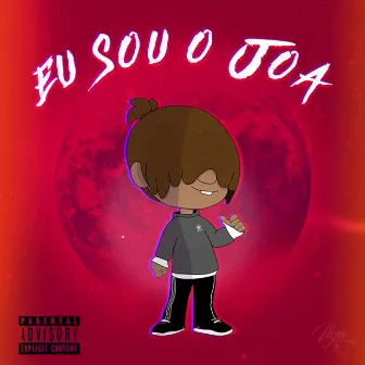 Eu Sou o Joa by THE MØB MAFIA