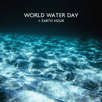 World Water Day + Earth Hour = Pure Sounds From Nature by Nature Vox