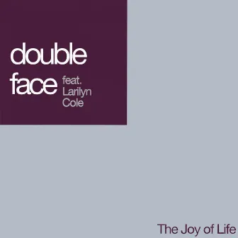 The Joy of Life by Double Face