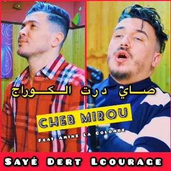 Sayé Dert Lcourage by Cheb Mirou