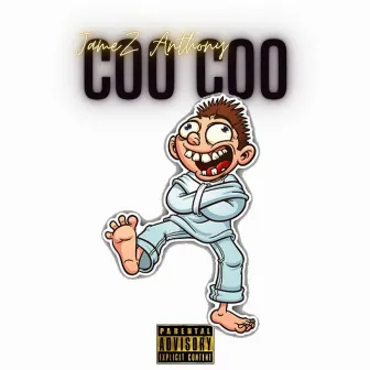 Coo Coo by Jamez Anthony