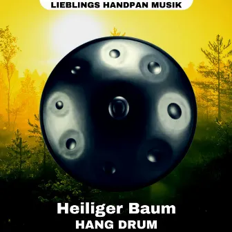 Heiliger Baum (Hang Drum) by Hang Drum