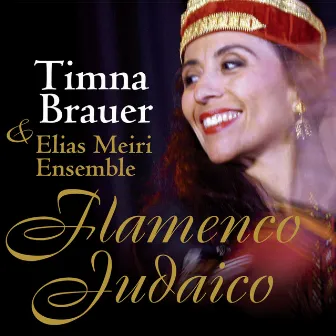 Flamenco Judaico by Timna Brauer & Elias Meiri Ensemble