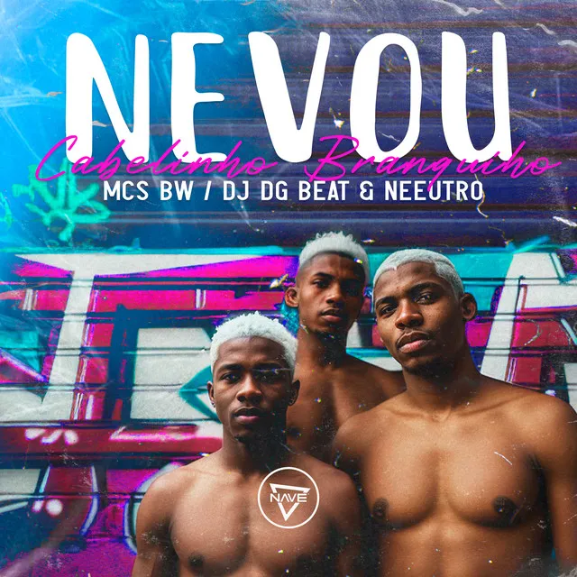 Nevou - Cabelinho Branquinho