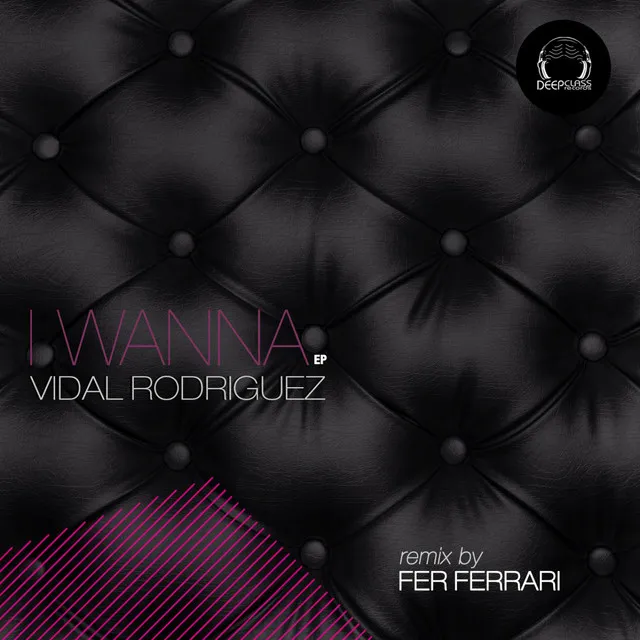 I Wanna - Fer Ferrari Remix