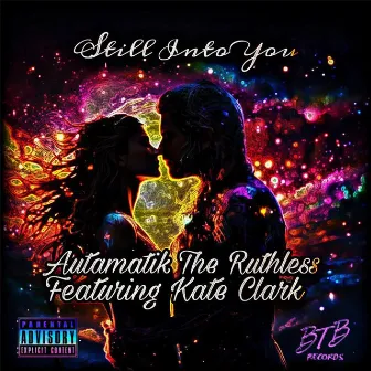 Still Into You by Autamatik The Ruthless