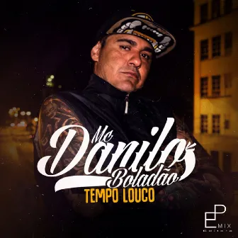 Tempo Louco by MC Danilo Boladão