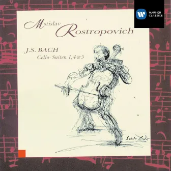 Bach: Cello Suites Nos. 1, 4 & 5 by Mstislav Rostropovich