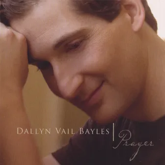 Prayer by Dallyn Vail Bayles