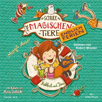 Die Schule der magischen Tiere - Endlich Ferien 1: Rabbat und Ida by Robert Missler