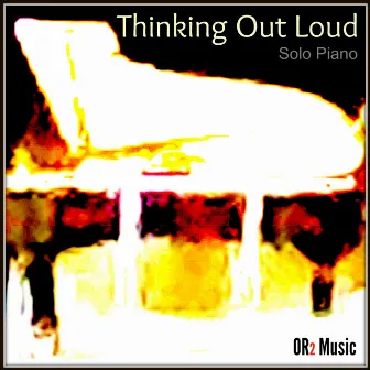 Thinking out Loud (Solo Piano) by Unknown Artist