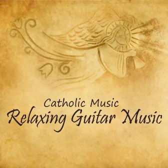 Catholic Music - Relaxing Guitar Music by Catholic Music Songs