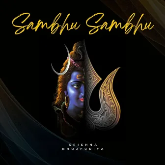 Sambhu Sambhu by Krishna Bhojpuriya